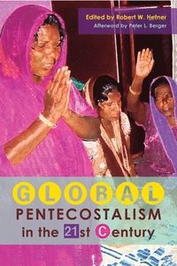 bokomslag Global Pentecostalism in the 21st Century