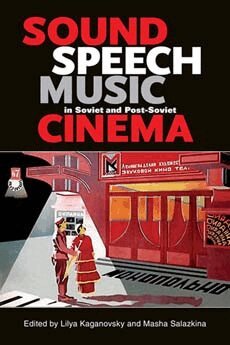 Lilya Kaganovsky - Sound, Speech, Music in Soviet and Post-Soviet Cinema, Häftad