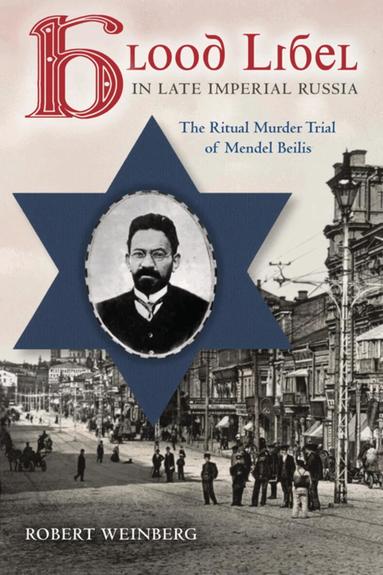Robert Weinberg - Blood Libel in Late Imperial Russia, Häftad