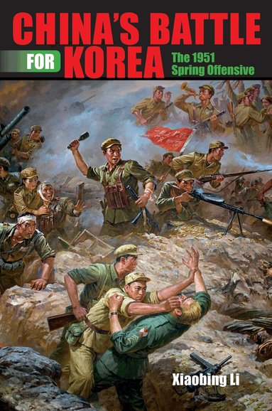 Xiaobing Li - China's Battle for Korea, Inbunden