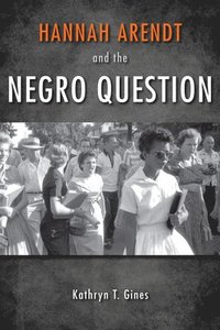 bokomslag Hannah Arendt and the Negro Question