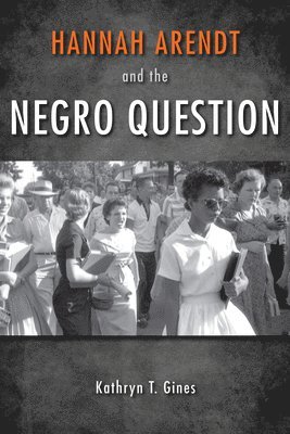 Hannah Arendt and the Negro Question 1