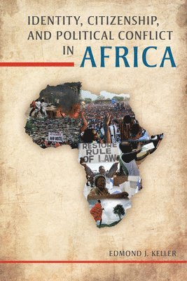 Edmond J. Keller - Identity, Citizenship, and Political Conflict in Africa, Häftad