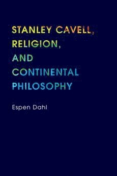 bokomslag Stanley Cavell, Religion, and Continental Philosophy