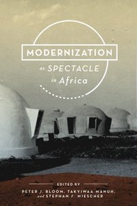 bokomslag Modernization as Spectacle in Africa