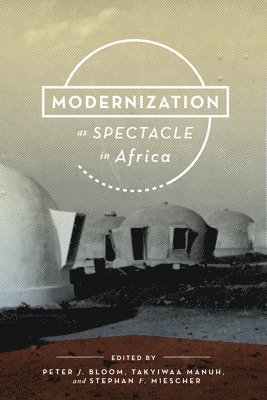 Modernization as Spectacle in Africa 1