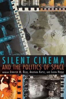 Jennifer M. Bean, Laura Horak, Anupama Kapse - Silent Cinema and the Politics of Space, Häftad