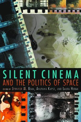 Silent Cinema and the Politics of Space 1