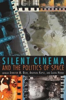 Silent Cinema and the Politics of Space 1