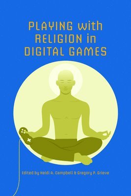 bokomslag Playing with Religion in Digital Games