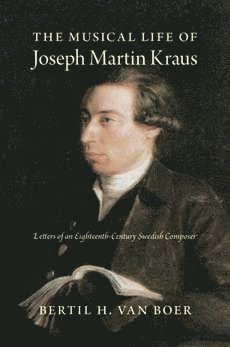 Bertil H. van Boer, Bertil H. Van Boer, Joseph Martin Kraus, Bertil H. Van Boer - Musical Life of Joseph Martin Kraus, Inbunden