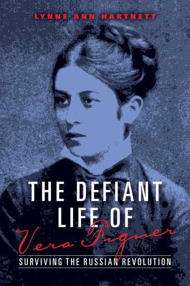 bokomslag Defiant Life of Vera Figner