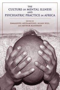 bokomslag The Culture of Mental Illness and Psychiatric Practice in Africa