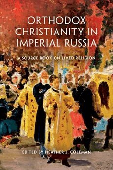 Heather J. Coleman - Orthodox Christianity in Imperial Russia, Häftad