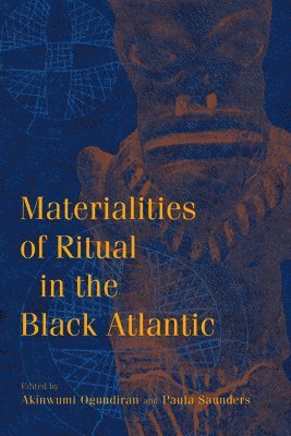 Materialities of Ritual in the Black Atlantic 1