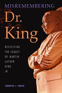 bokomslag Misremembering Dr. King