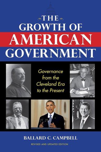 Ballard C. Campbell - Growth of American Government, Revised and Updated Edition, Häftad