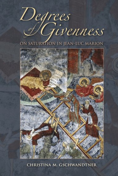 Christina M. Gschwandtner - Degrees of Givenness, Inbunden