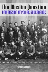 bokomslag The Muslim Question and Russian Imperial Governance