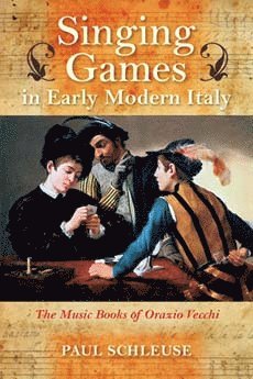 bokomslag Singing Games in Early Modern Italy