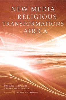 Rosalind I. J. Hackett, Benjamin F. Soares - New Media and Religious Transformations in Africa, Inbunden