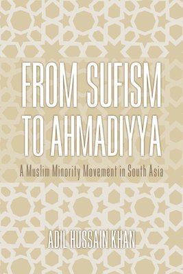 bokomslag From Sufism to Ahmadiyya