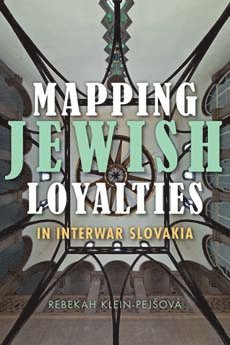 bokomslag Mapping Jewish Loyalties in Interwar Slovakia