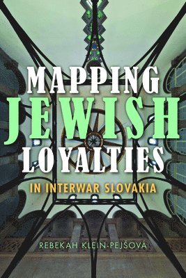 Mapping Jewish Loyalties in Interwar Slovakia 1