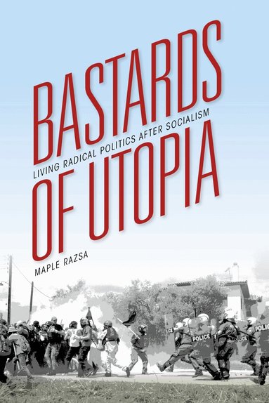 Maple Razsa - Bastards of Utopia, Inbunden