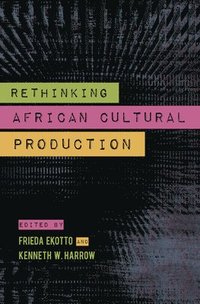 bokomslag Rethinking African Cultural Production