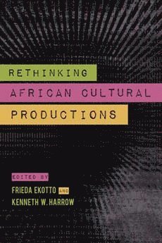 bokomslag Rethinking African Cultural Production