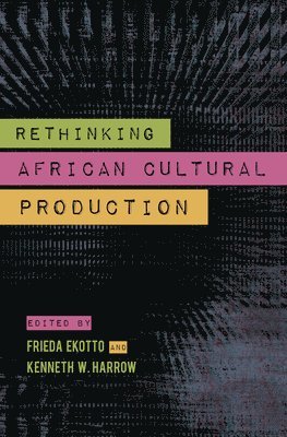 Rethinking African Cultural Production 1