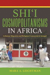 bokomslag Shi'i Cosmopolitanisms in Africa