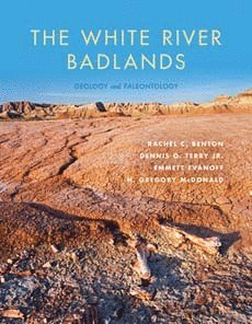 Rachel C. Benton, Dennis O. Terry, Emmett Evanoff, Hugh Gregory McDonald, Rachel C Benton, Dennis O Terry - White River Badlands, Inbunden