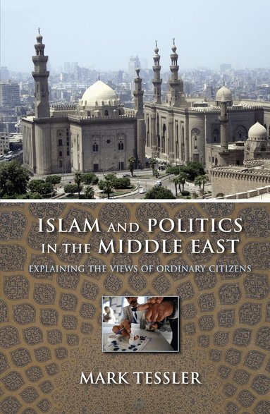 Mark Tessler - Islam and Politics in the Middle East, Inbunden