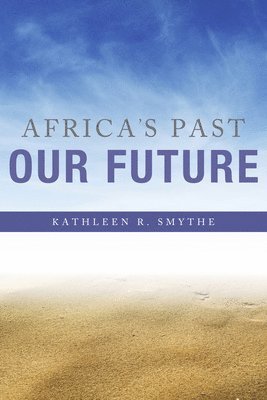 Africa's Past, Our Future 1