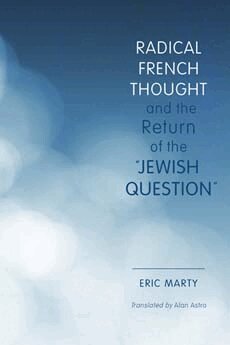 Eric Marty - Radical French Thought and the Return of the "Jewish Question", Häftad