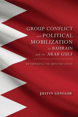 bokomslag Group Conflict and Political Mobilization in Bahrain and the Arab Gulf