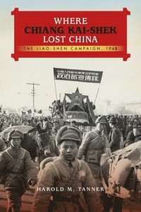 bokomslag Where Chiang Kai-shek Lost China