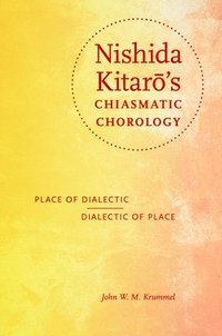 bokomslag Nishida Kitar's Chiasmatic Chorology