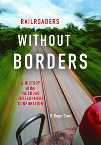 bokomslag Railroaders without Borders