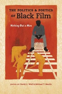 bokomslag The Politics and Poetics of Black Film
