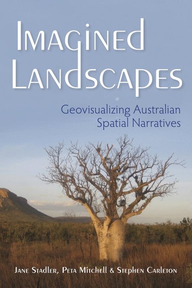 Jane Stadler, Peta Mitchell, Stephen Carleton - Imagined Landscapes, Inbunden