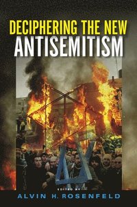 bokomslag Deciphering the New Antisemitism