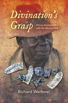 Richard Werbner - Divination's Grasp, Inbunden