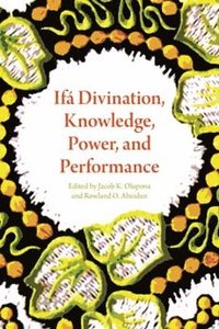 bokomslag Ifa Divination, Knowledge, Power, and Performance