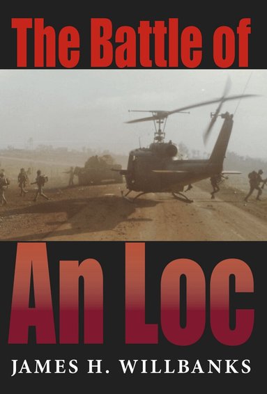 James H. Willbanks - Battle of an Loc, Häftad