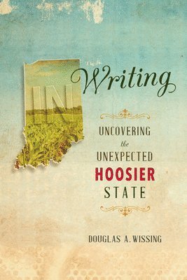 Douglas A. Wissing, Barbara Shoup, Lee H. Hamilton, Dan Wakefield, Douglas A Wissing - In Writing, Häftad