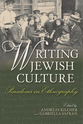 Gabriella Safran, Andreas Kilcher - Writing Jewish Culture, Inbunden