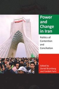 bokomslag Power and Change in Iran: Politics of Contention and Conciliation